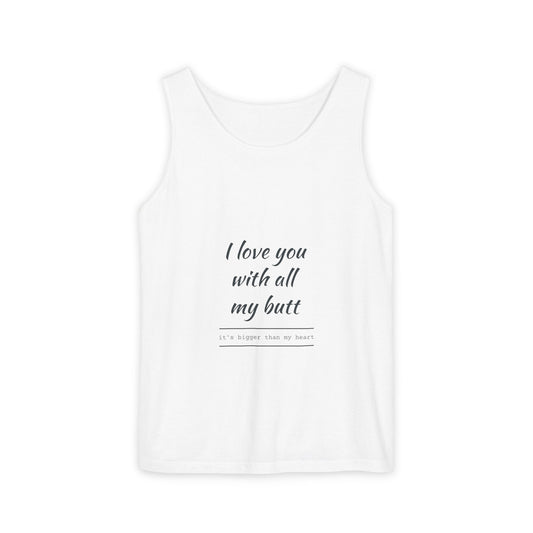 I Love You with All My Butt Unisex Tank Top, Funny Gift, Casual Wear, Anniversary Gift, Summer Essentials, Beach Days