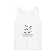 I Love You with All My Butt Unisex Tank Top, Funny Gift, Casual Wear, Anniversary Gift, Summer Essentials, Beach Days